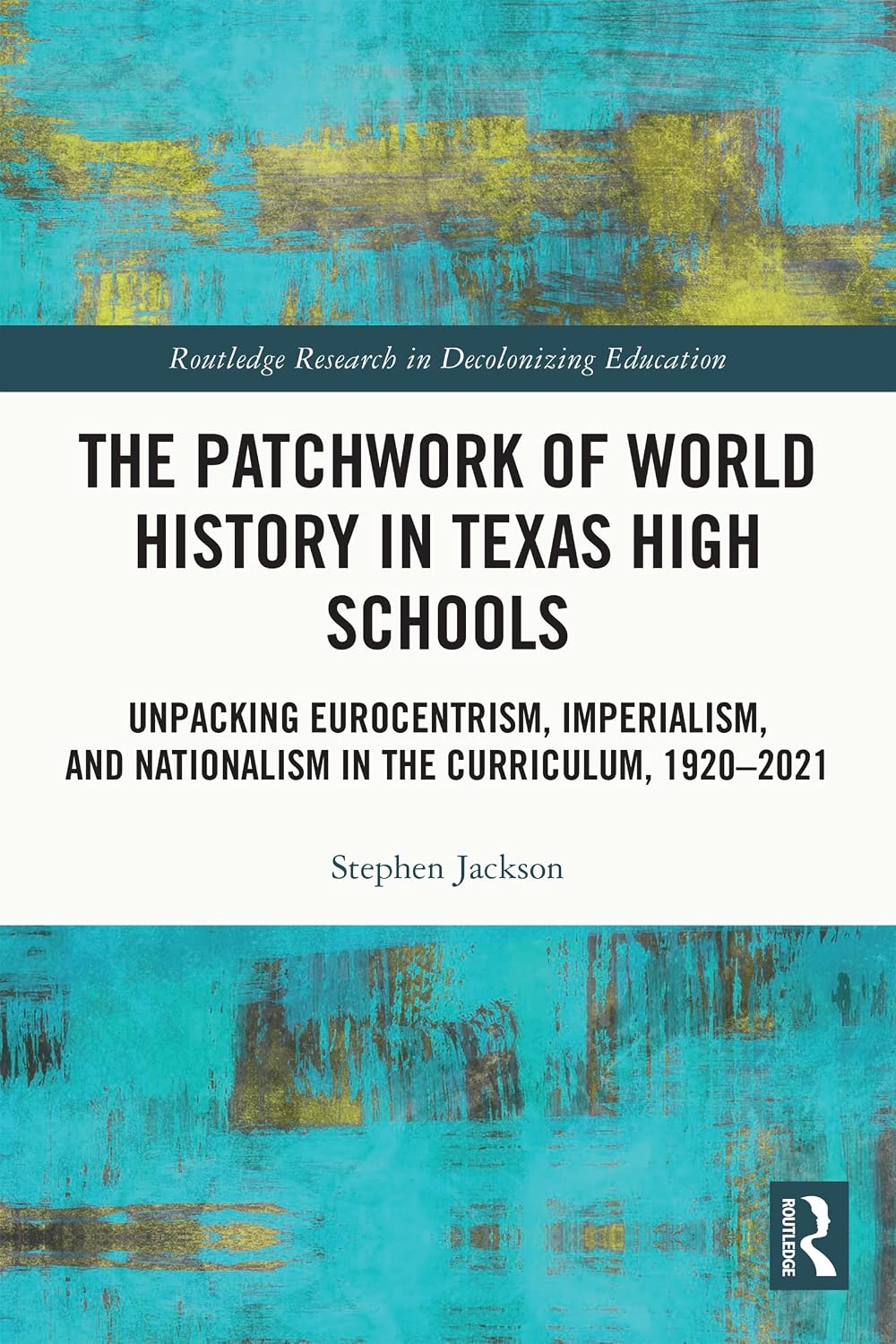 Review of The Patchwork of World History in Texas High Schools by Stephen&nbsp;Jackson